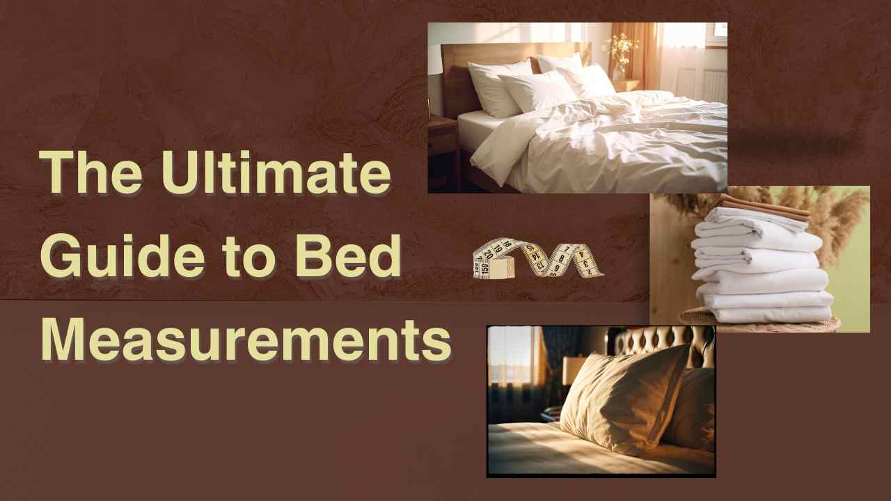 The Ultimate Guide to Bed Measurements